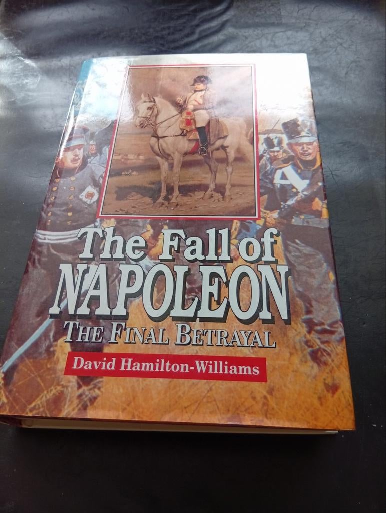 The Fall of Napoleon: The Final Betrayal, D. H. Williams, Ophalen of Verzenden, Tweede Wereldoorlog, Zo goed als nieuw