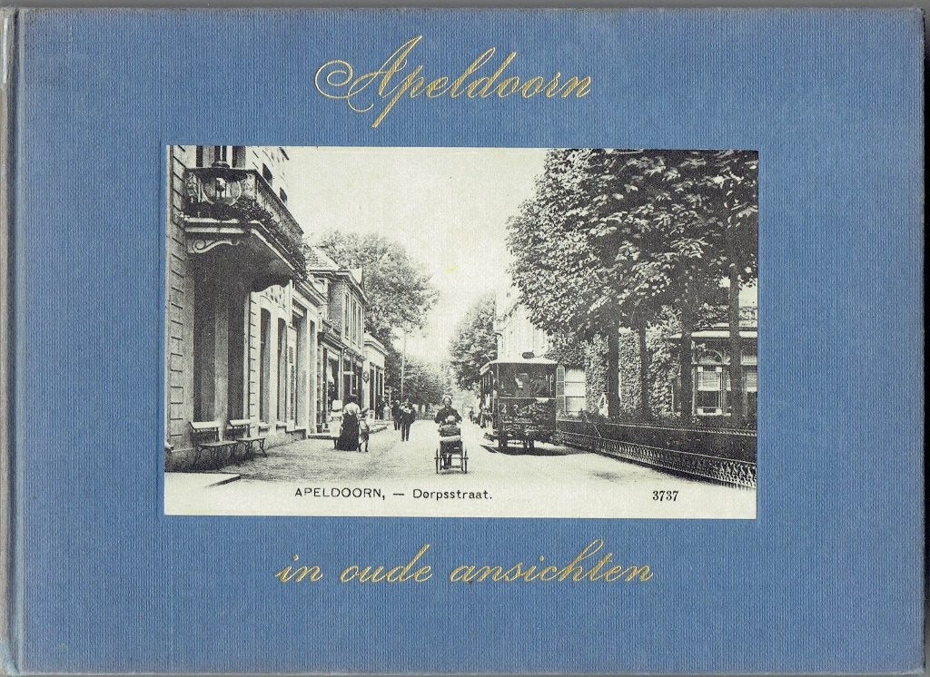 Apeldoorn in oude ansichten, Ophalen of Verzenden, J D v d Vegte, 20e eeuw of later, Gelezen
