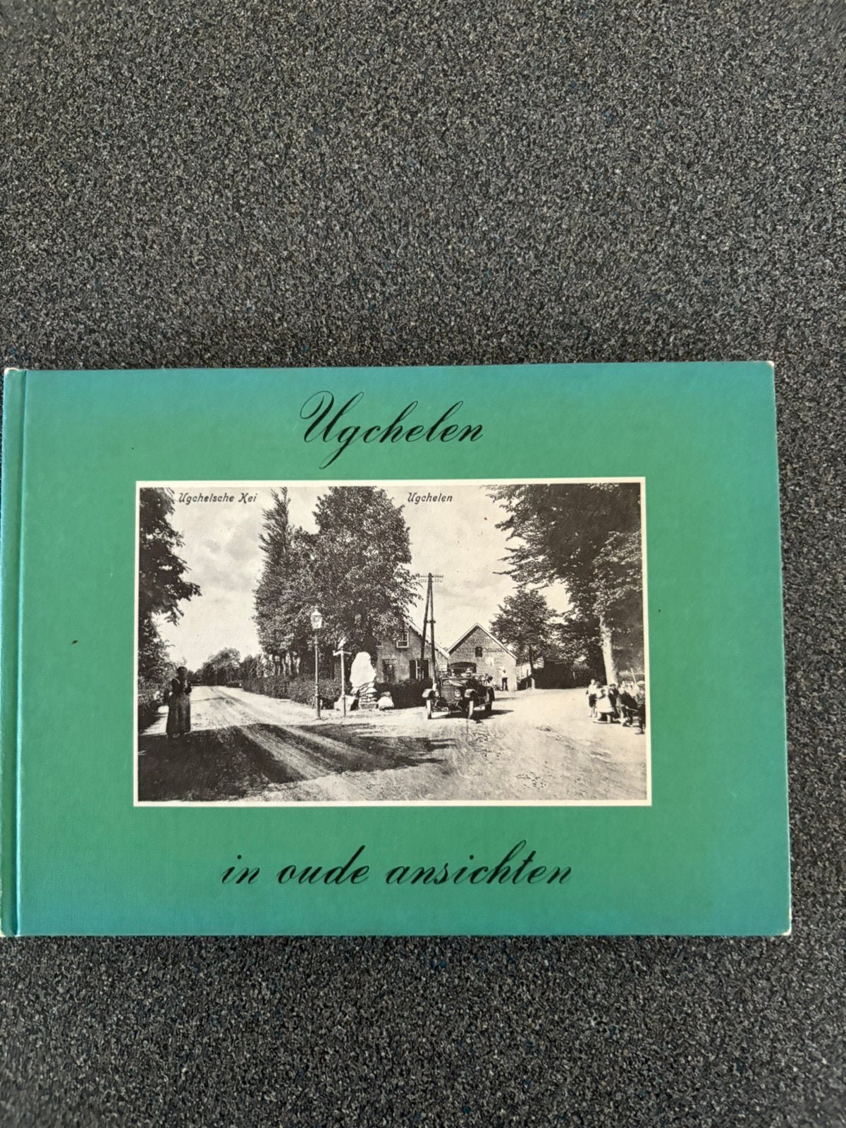 UGCHELEN IN OUDE ANSICHTEN, Ophalen of Verzenden, Gelezen