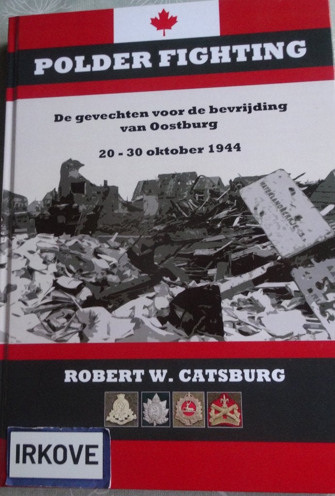 DE GEVECHTEN VOOR DE BEVRIJDING VAN OOSTBURG * R.W. Catsburg, Boeken, Ophalen of Verzenden, 20e eeuw of later, Nieuw, R.W. Catsburg