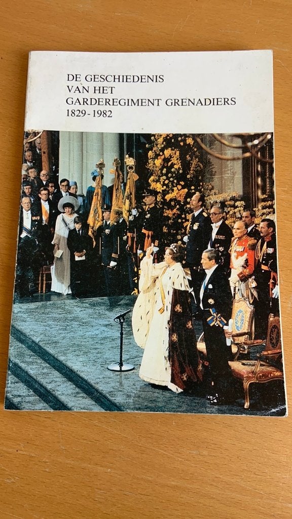 De geschiedenis van het garderegiment grenadiers 1829-1982, Boeken, Ophalen of Verzenden