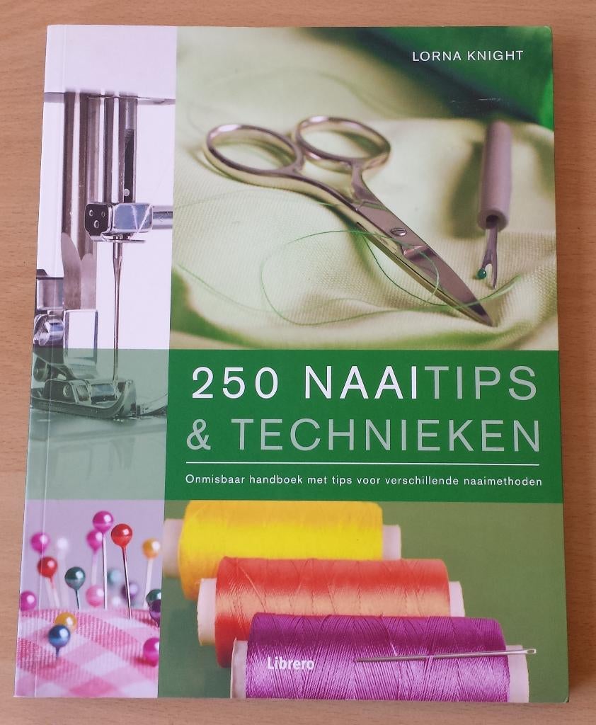 250 Naaitips & Technieken - Lorna Knight - 2013, Gebruikt, Overige typen, Ophalen of Verzenden, Nvt