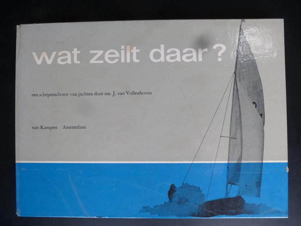Wat zeilt daar?, Boeken, Mr.J.van Vollenhoven, Watersport en Hengelsport, Ophalen of Verzenden, Zo goed als nieuw