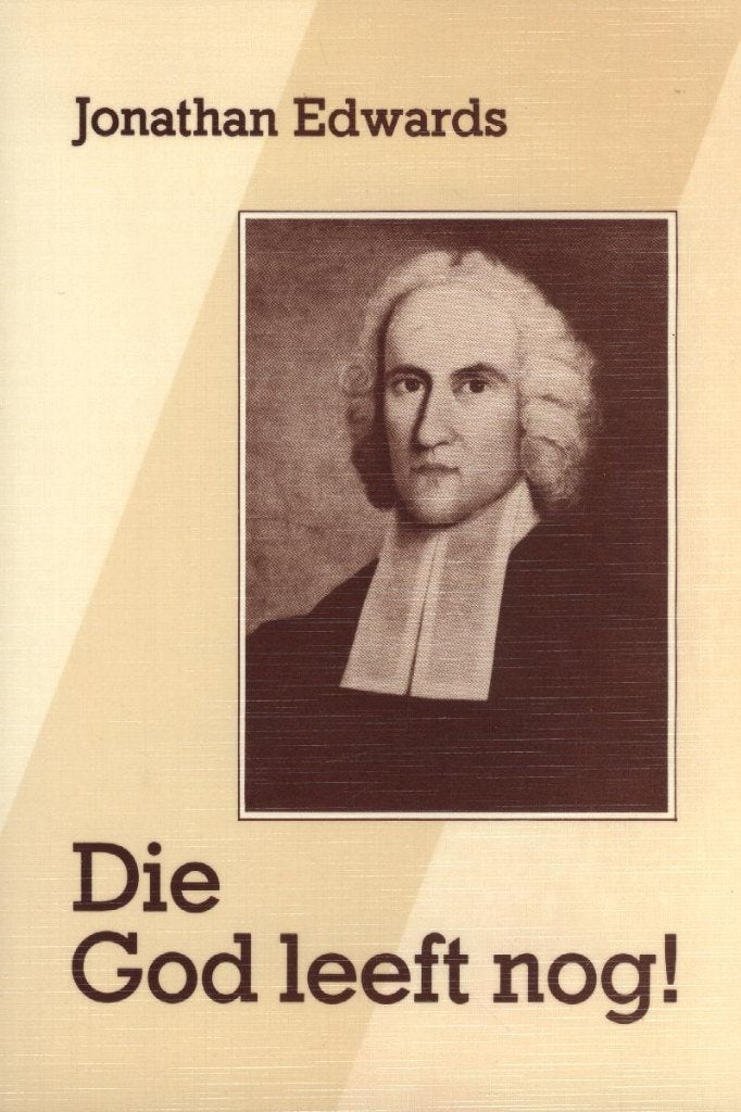 Jonathan Edwards - Die God leeft nog!, Ophalen of Verzenden, Gelezen