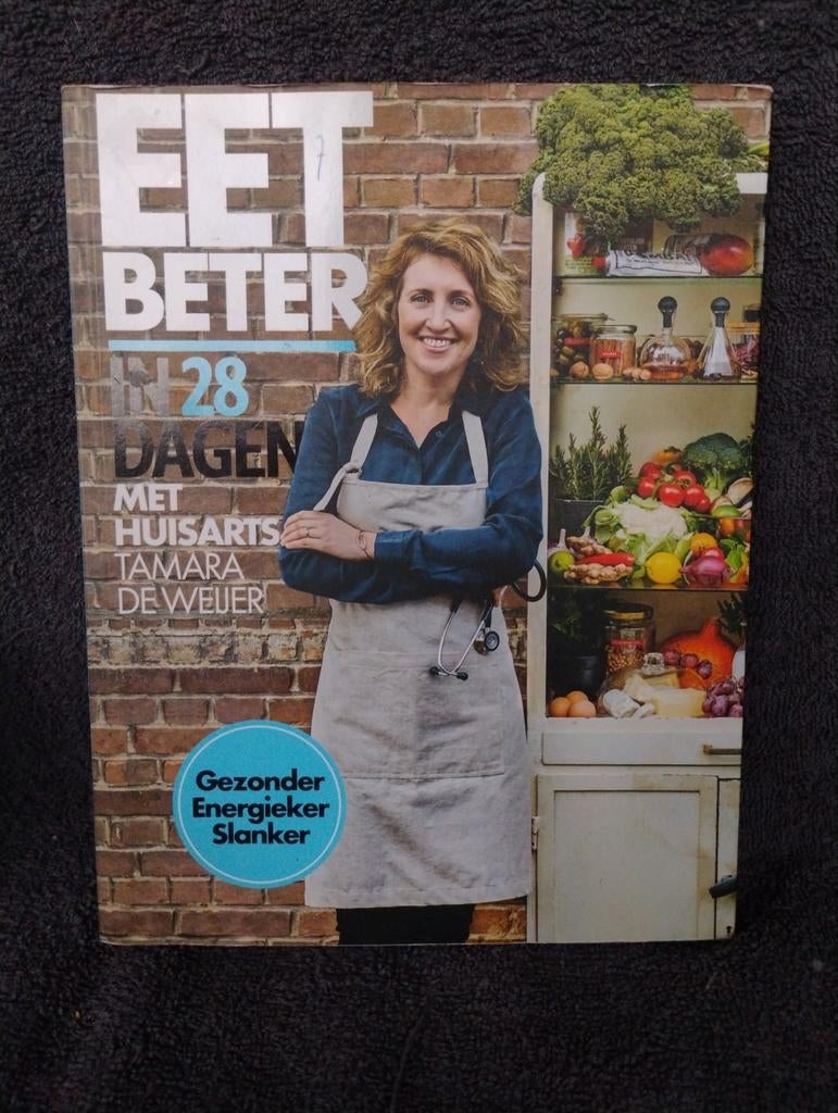 Eet Beter in 28 Dagen - Tamara de Weijer, Boeken, Gezondheid, Dieet en Voeding, Dieet en Voeding, Ophalen of Verzenden, Zo goed als nieuw
