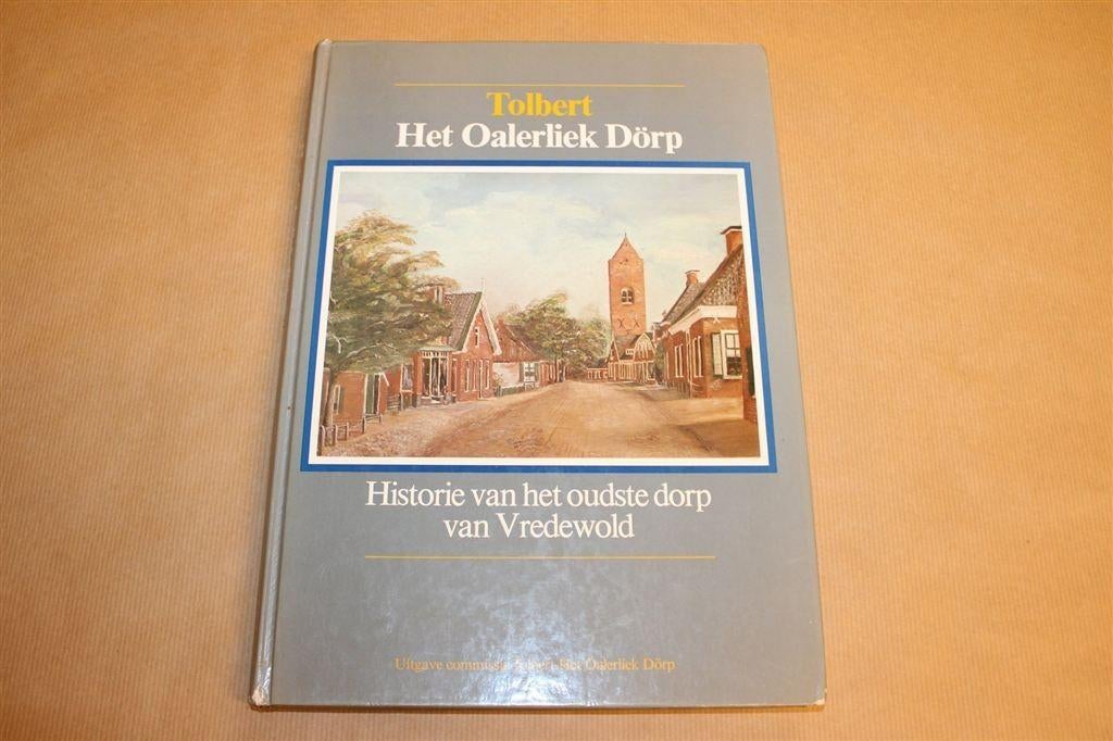 Tolbert, Het Oalerliek Dörp — Historie [1983] Zeldzaam, Ophalen of Verzenden, Zo goed als nieuw