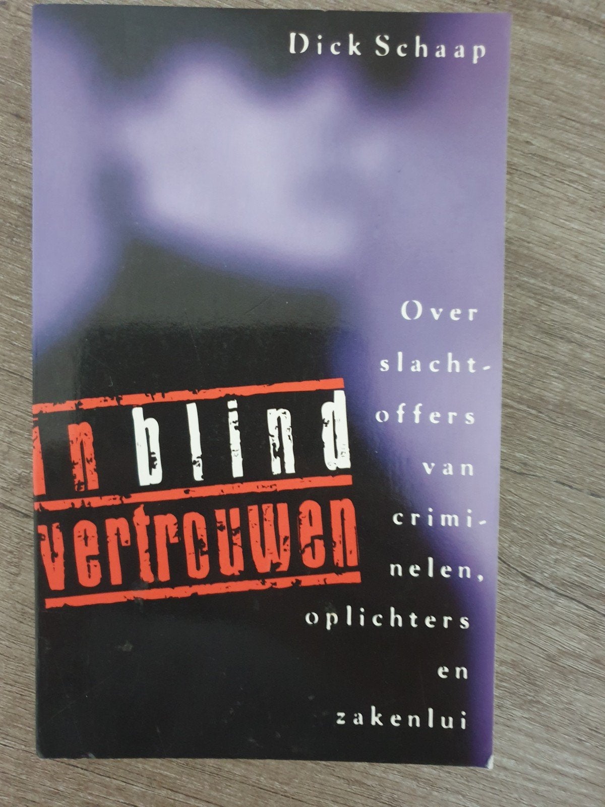 In Blind Vertrouwen - Dick Schaap, Ophalen of Verzenden, Gelezen, Dick Schaap