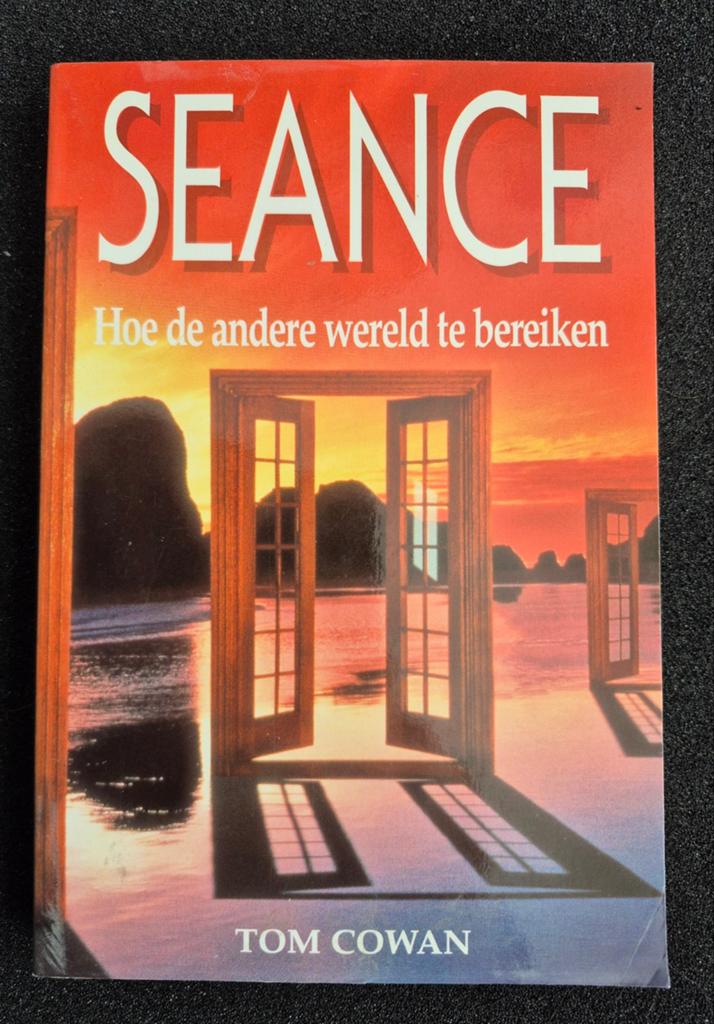 SEANCE: Hoe de andere wereld te bereiken - Tom Cowan, Spiritualiteit algemeen, Ophalen, Gelezen, Achtergrond en Informatie