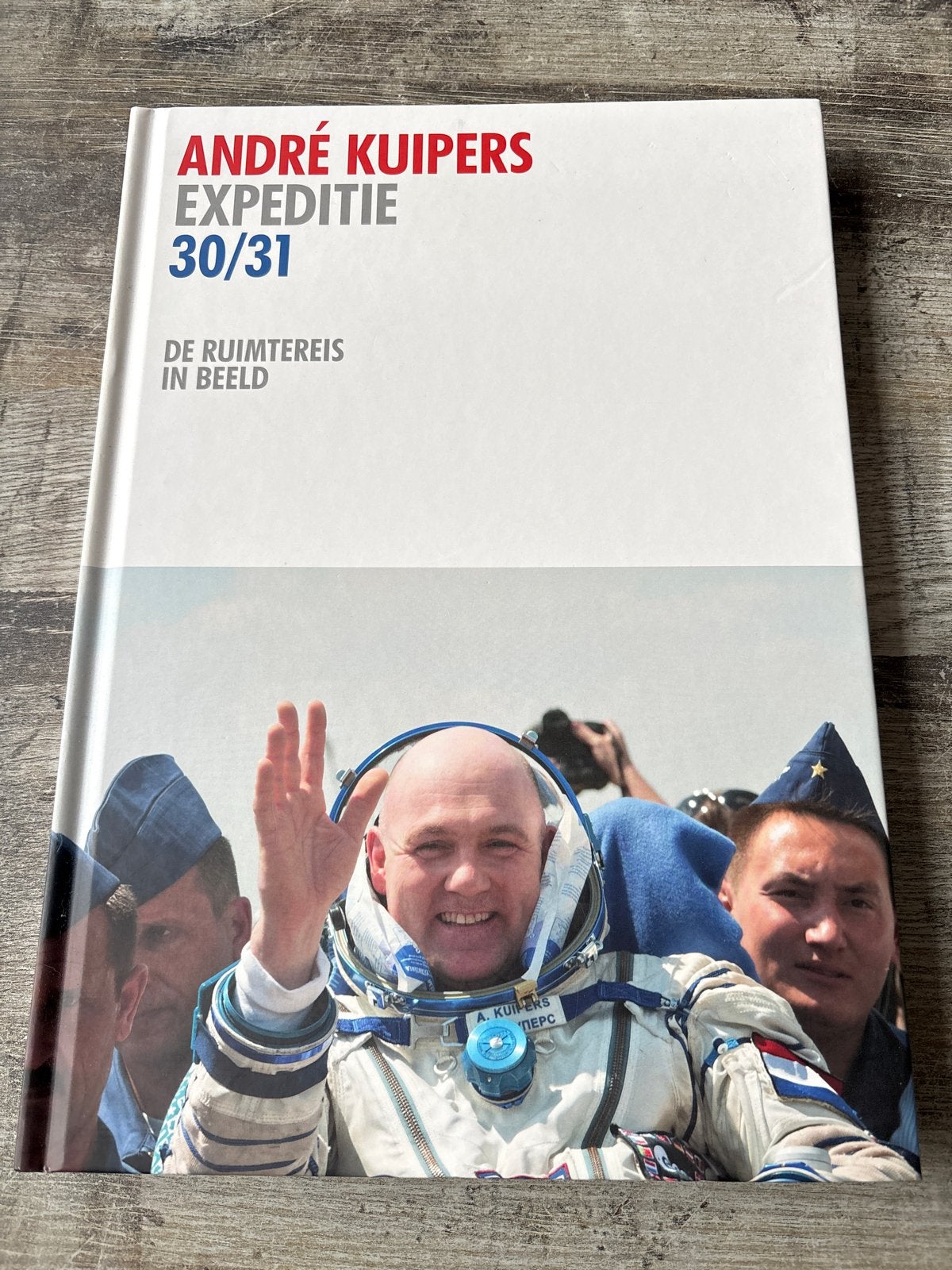 André Kuipers Expeditie 30/31: De Ruimtereis in Beeld, Ophalen of Verzenden, Zo goed als nieuw, Nederland