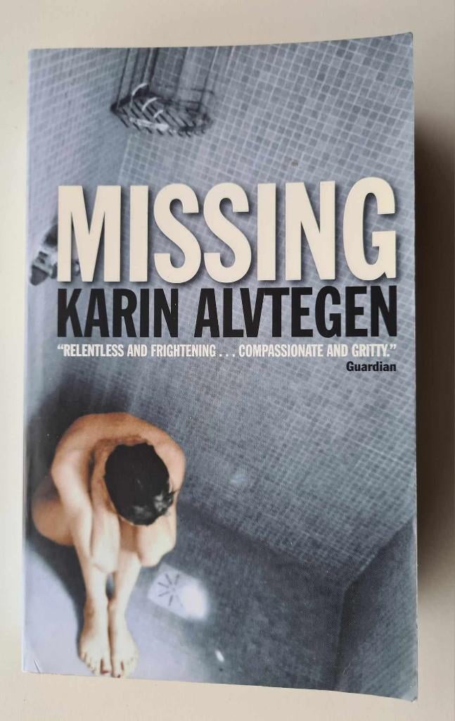 Missing - Karin Alvtegen - Relentless and frightening -, Boeken, Ophalen of Verzenden, Zo goed als nieuw, Fictie