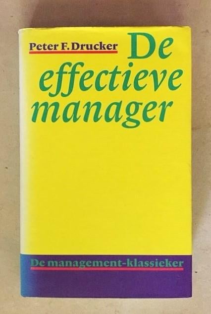 Peter F Drucker De Effectieve Manager Management Organisatie, Ophalen of Verzenden, Zo goed als nieuw, Management