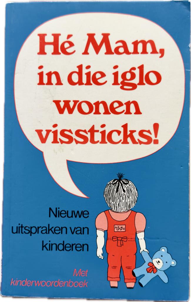 Hé Mam, in die iglo wonen vissticks! Kinderwoordenboek, Ophalen of Verzenden, Zo goed als nieuw, Fictie algemeen