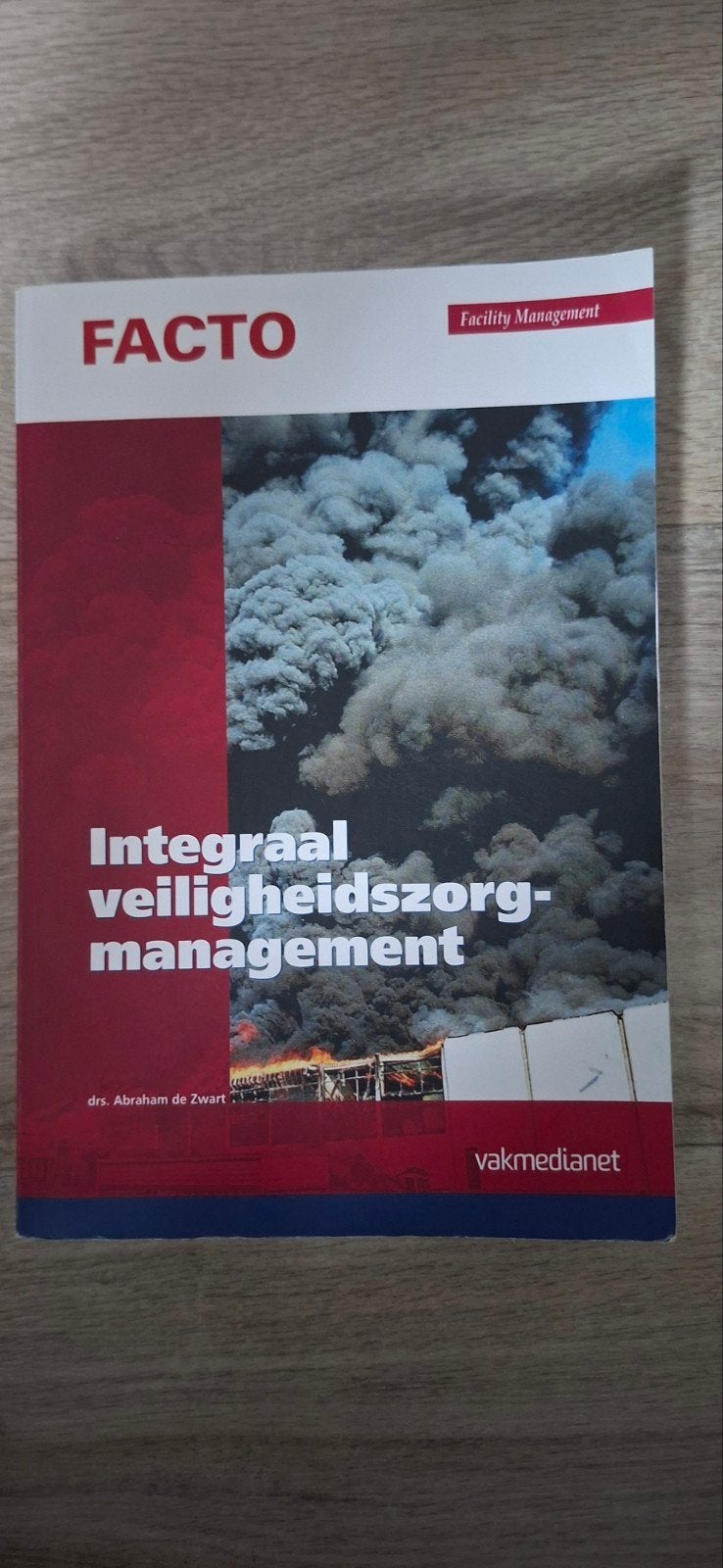 FACTO Integraal veiligheidszorg-management, Boeken, Ophalen of Verzenden, Zo goed als nieuw, HBO, Drs. Abraham de Zwart