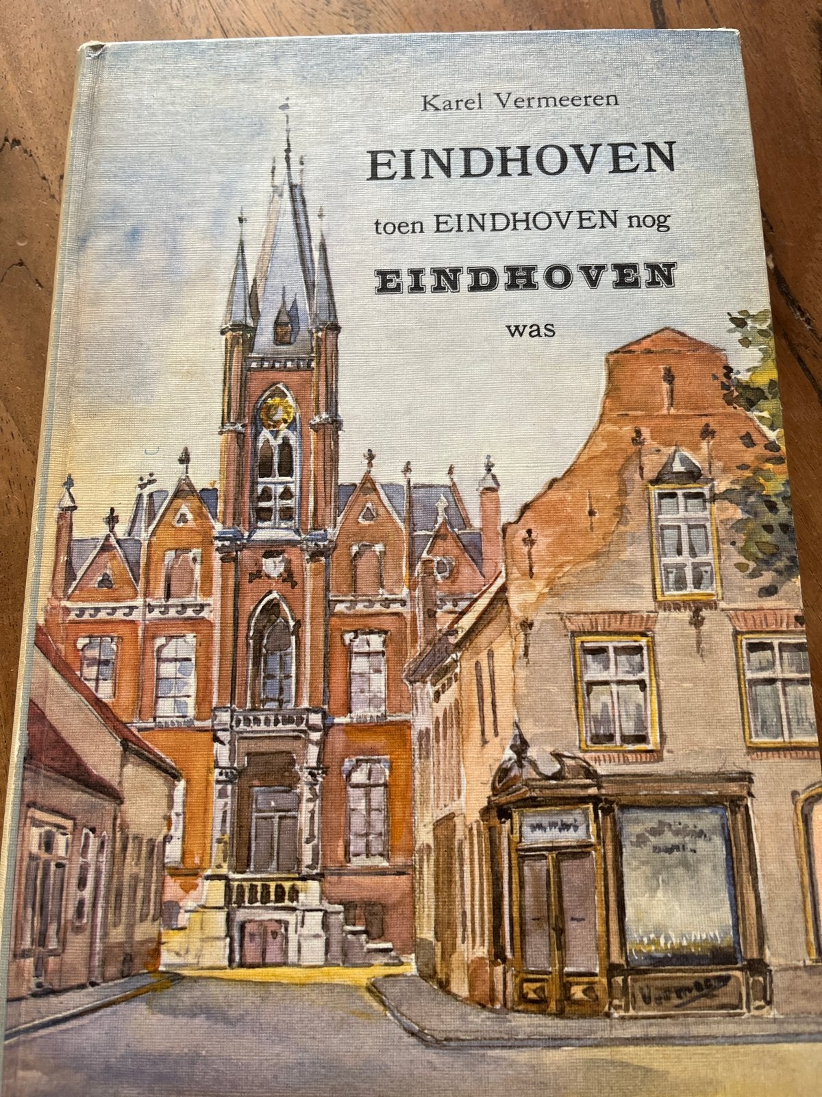 Eindhoven toen Eindhoven nog Eindhoven was - Karel Vermeeren, Ophalen of Verzenden, 20e eeuw of later, Gelezen