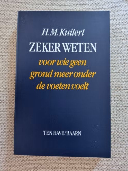Zeker Weten - H.M. Kuitert (voor wie geen grond meer voelt), Achtergrond en Informatie, Spiritualiteit algemeen, Nieuw, Ophalen of Verzenden