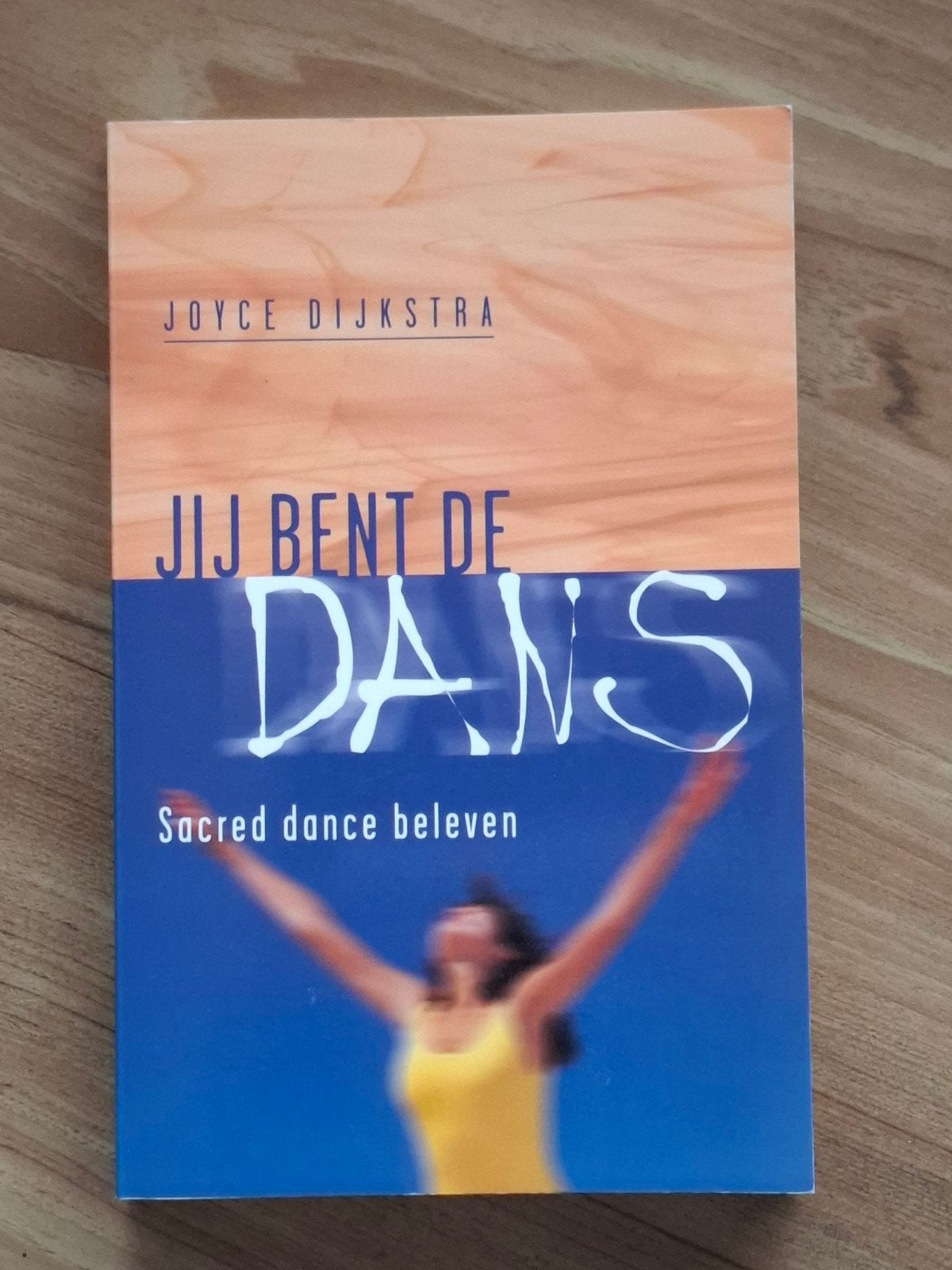 Jij bent de dans - Sacred dance beleven (Joyce Dijkstra), Boeken, Gelezen, Joyce Dijkstra, Ophalen of Verzenden, Meditatie of Yoga