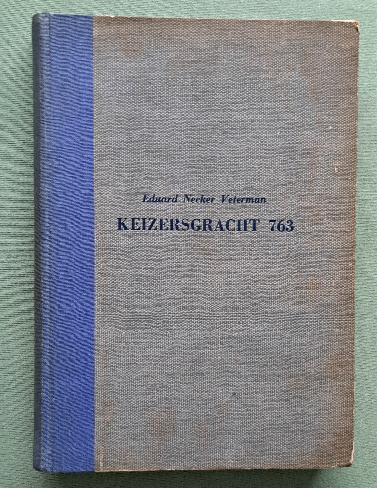 Keizersgracht 763 door Veterman - 2e druk 1946 - Blauwboek, Tweede Wereldoorlog, Ophalen of Verzenden, Zo goed als nieuw, Eduard Necker Veterman