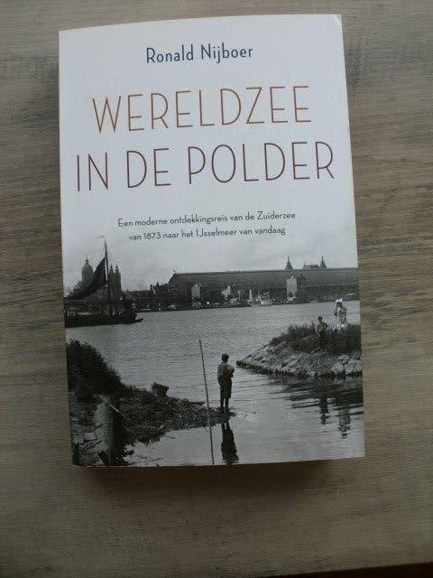 Ronald Nijboer - Wereldzee in de polder, Ophalen of Verzenden, Nieuw