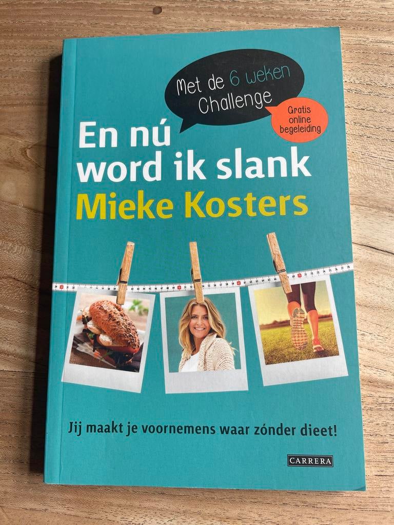 En nú word ik slank - Mieke Kosters (met 6 weken Challenge), Ophalen of Verzenden, Zo goed als nieuw, Dieet en Voeding