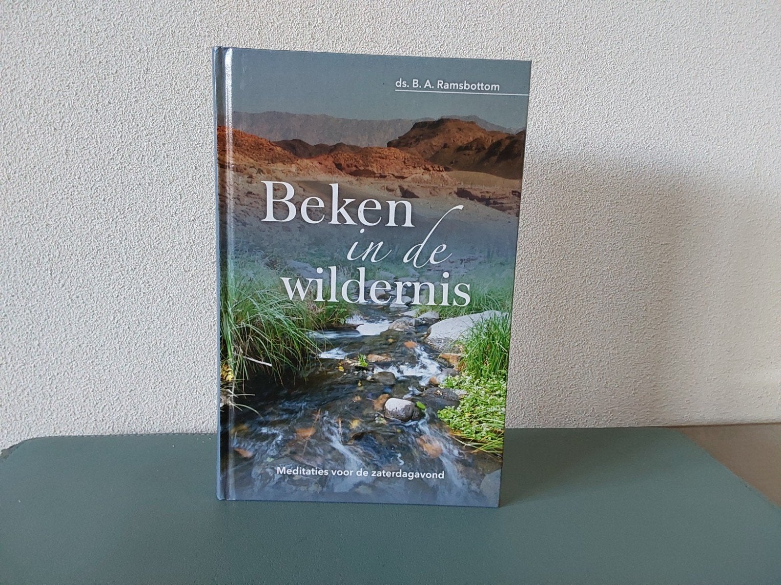Beken in de Wildernis / Ds. B.A. Ramsbottom meditaties, Ophalen of Verzenden, Zo goed als nieuw, B.A. Ramsbottom, Christendom | Protestants