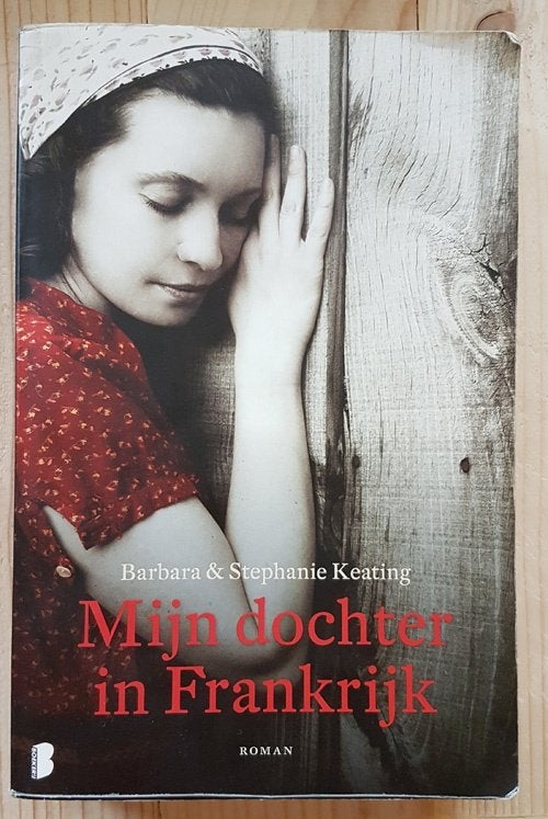 Boek: Mijn dochter in Frankrijk -Barbara&Stephanie Keating, Boeken, Ophalen of Verzenden, Gelezen, Barbara&Stephanie Keating