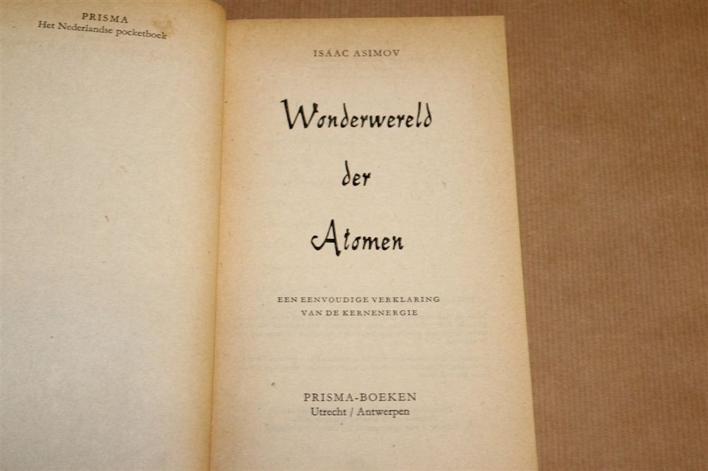 Wonderwereld der Atomen — Asimov, Kernenergie 1e druk 1958, Boeken, Ophalen of Verzenden, Gelezen, Natuurwetenschap