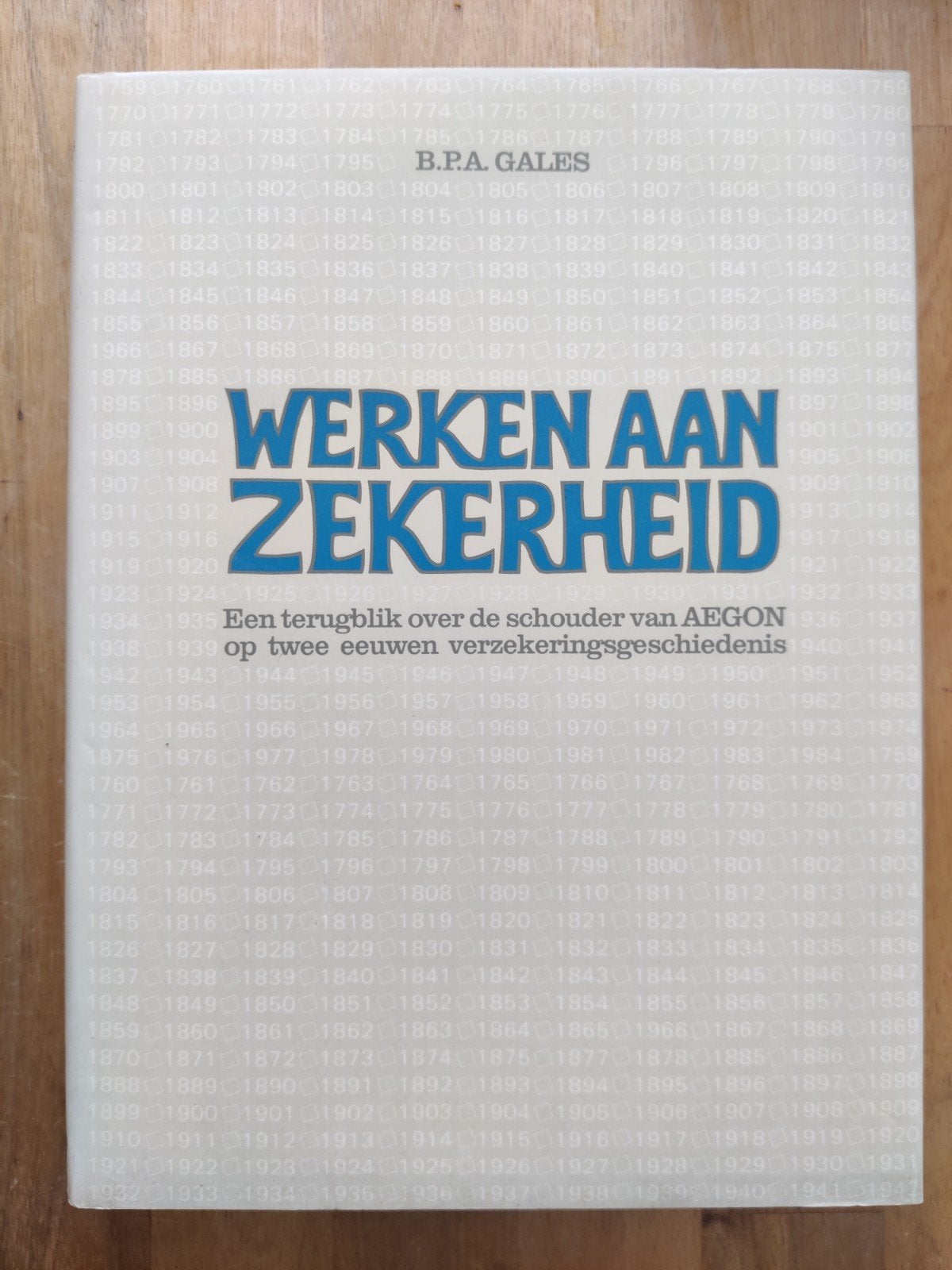 Werken aan Zekerheid - AEGON Verzekeringen Geschiedenis, Ophalen of Verzenden, Zo goed als nieuw, Nederland, B.P.A. Gales