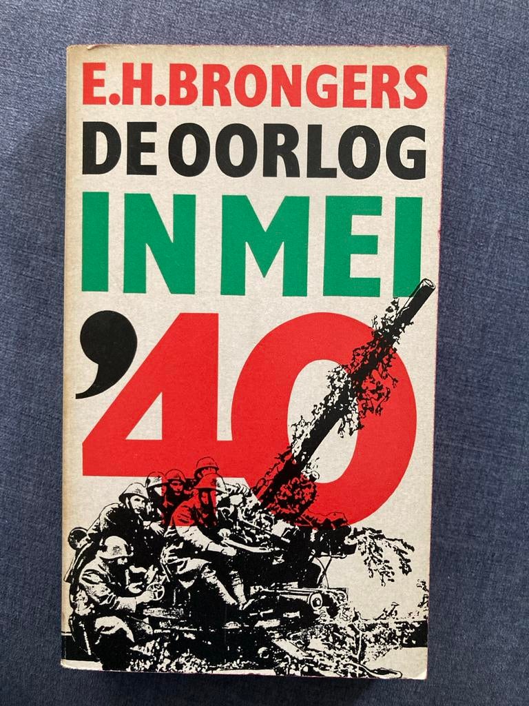 E.H. Brongers - De Oorlog in Mei '40, Boeken, Oorlog en Militair, Ophalen of Verzenden, Tweede Wereldoorlog, Gelezen, Landmacht