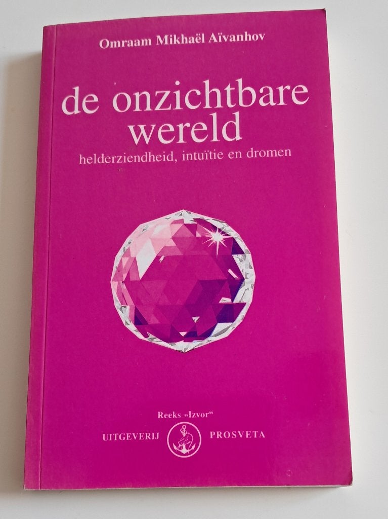 De onzichtbare wereld- Omraam Mikhaël Aïvanhov, Boeken, Achtergrond en Informatie, Spiritualiteit algemeen, Prosveta, Ophalen of Verzenden