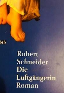 Robert Schneider, Die Luftgângerin, Ophalen of Verzenden, Zo goed als nieuw, Robert Schneider, Fictie