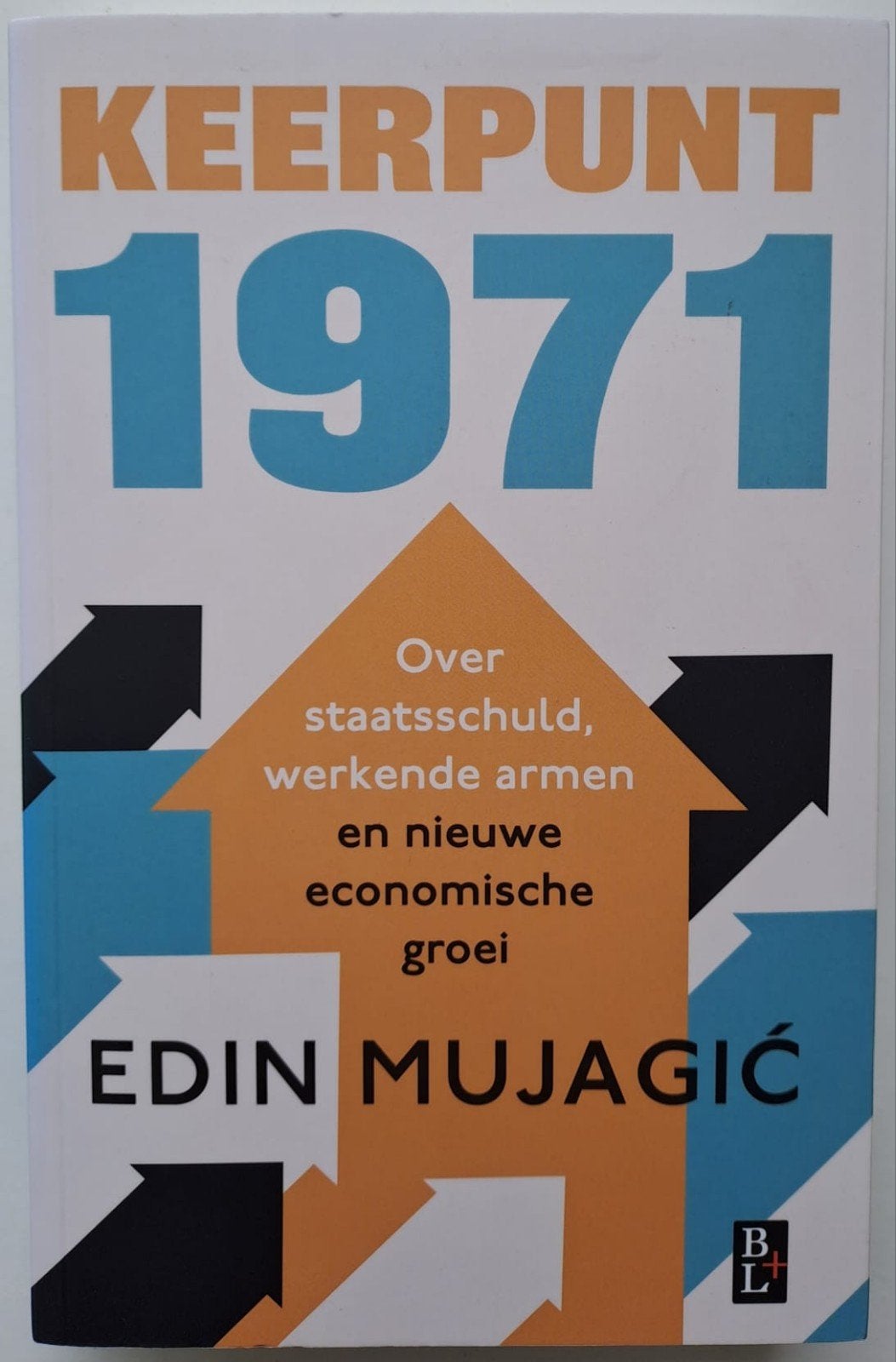 Keerpunt 1971 - Over staatsschuld, werkende armen en groei, Verzenden, Gelezen, Economie en Marketing, Edin Mujagić