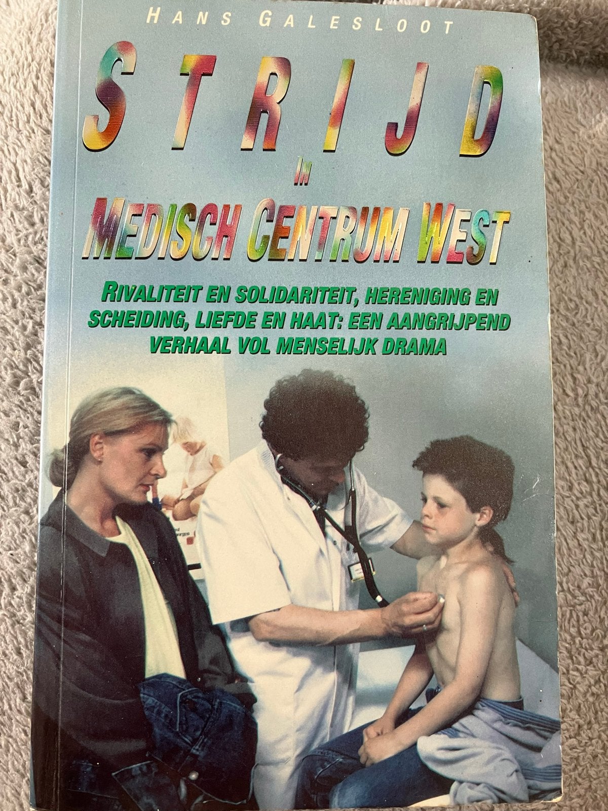 Strijd in Medisch Centrum West - Hans Galesloot, Boeken, Ophalen of Verzenden, Gelezen, Nederland
