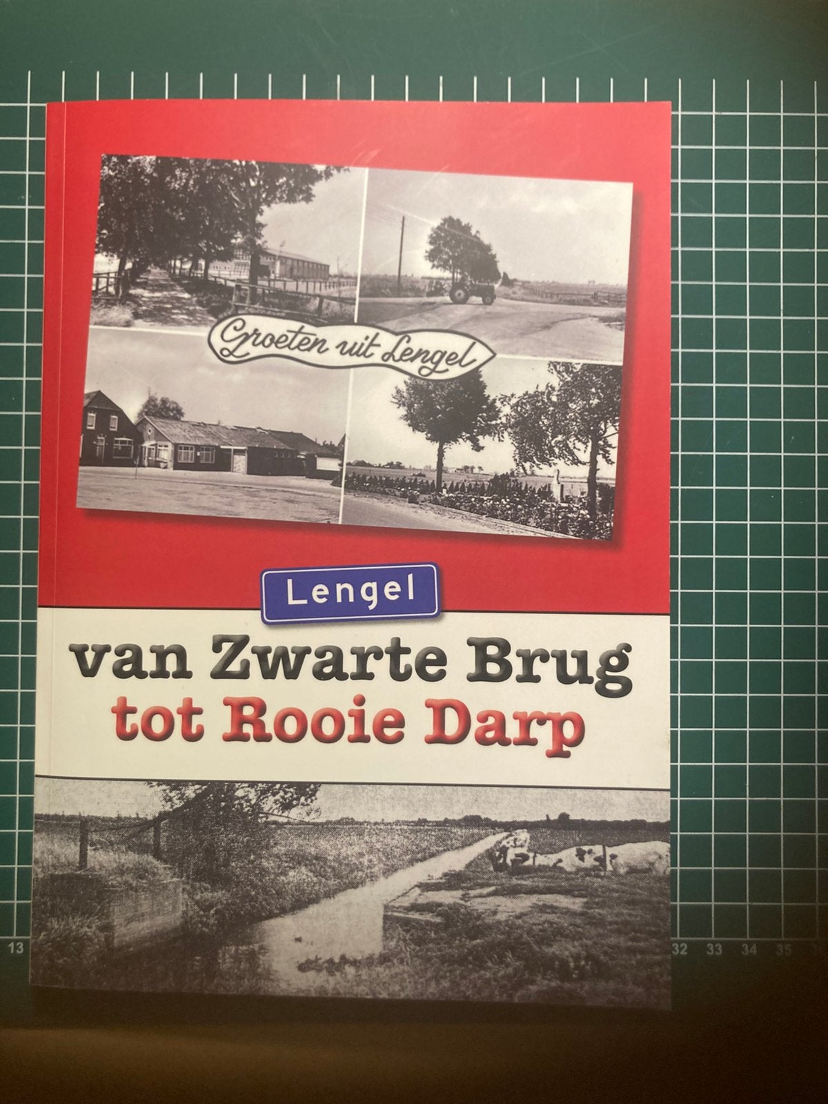 LENGEL , VAN ZWARTE BRUG TOT ROOIE DARP, Ophalen of Verzenden, Zo goed als nieuw