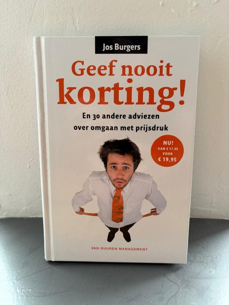 Geef nooit korting – Jos Burgers, Verzenden, Jos Burgers, Management, Zo goed als nieuw