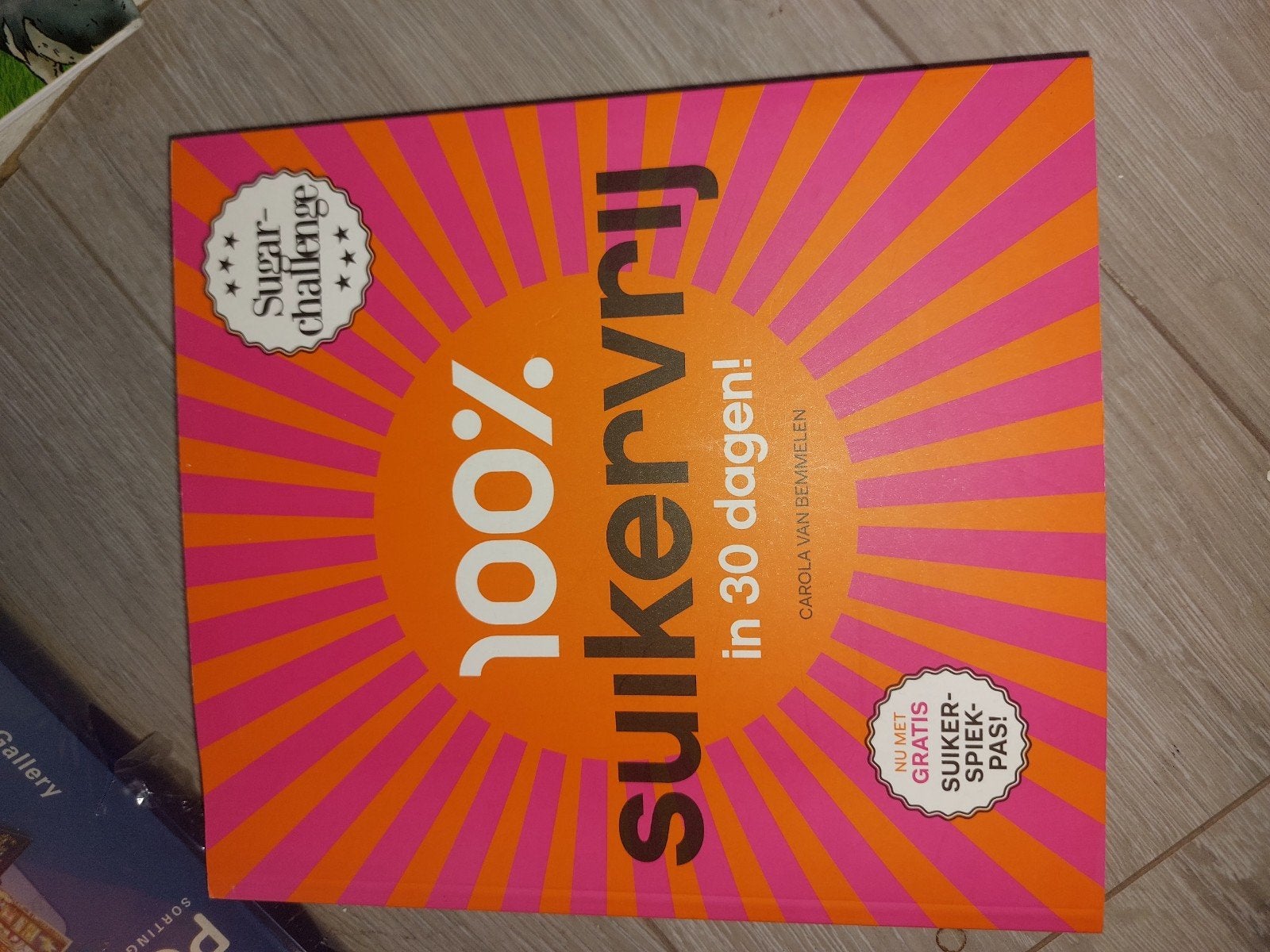 100% Suikervrij in 30 dagen! - Carola van Bemmelen, Boeken, Overige typen, Ophalen of Verzenden, Zo goed als nieuw, Carola van Bemmelen