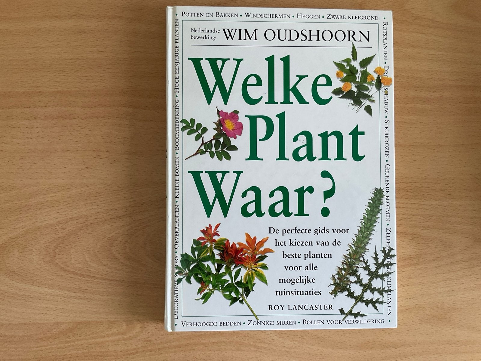 Welke Plant Waar? De perfecte gids voor tuinieren, Ophalen of Verzenden, Zo goed als nieuw, Tuinieren en Tuinplanten
