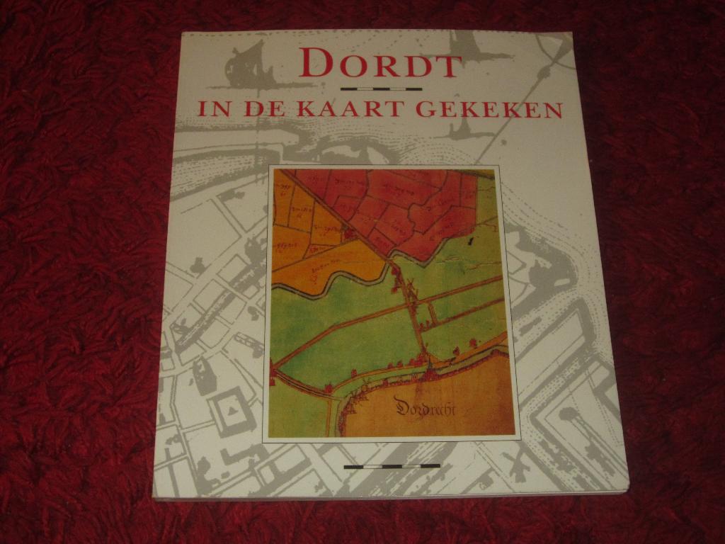 Dordrecht - Dordt in de kaart gekeken., Boeken, Ophalen of Verzenden, Gelezen