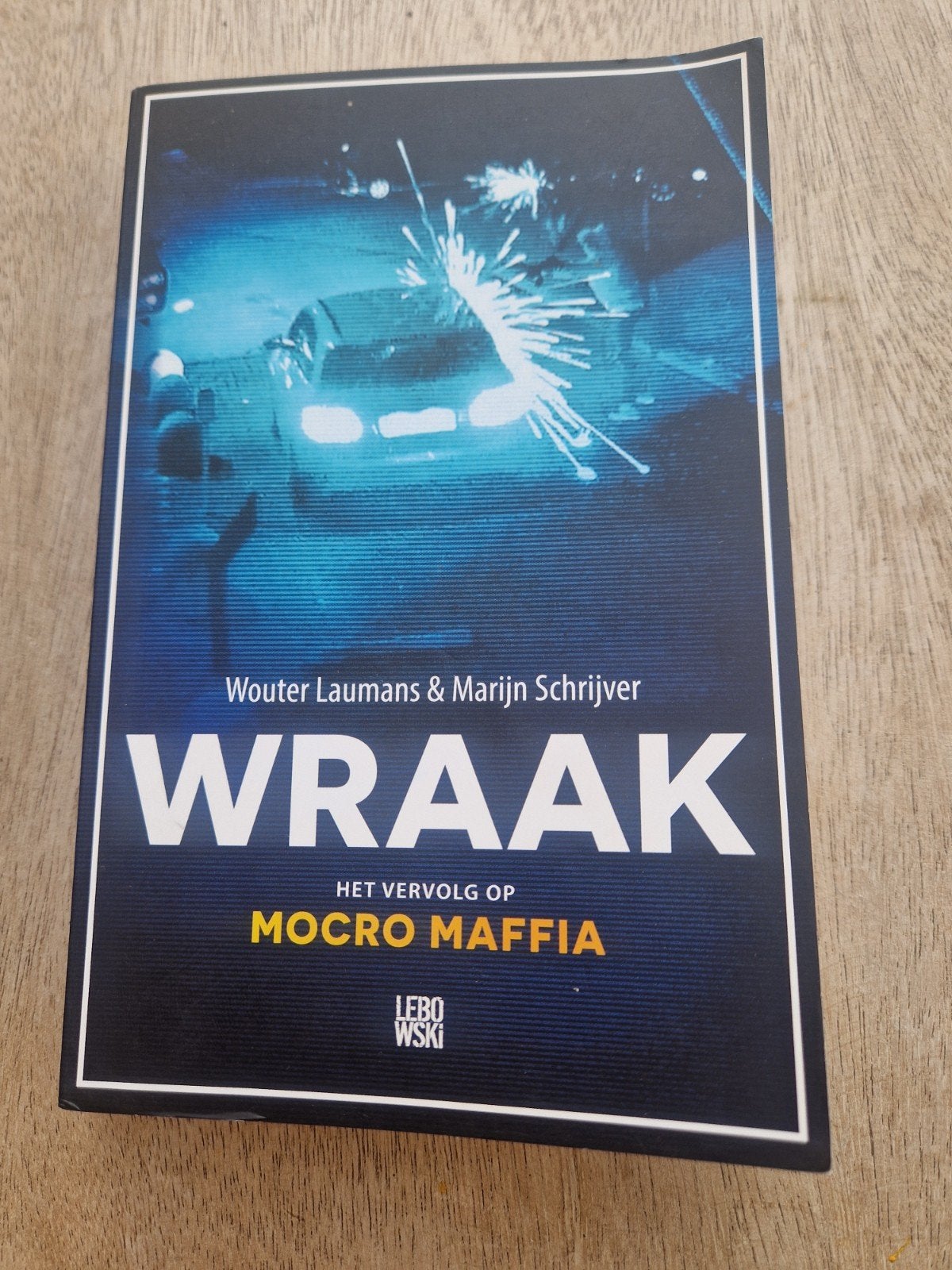 Boek Wraak - Het vervolg op Mocro Maffia, Boeken, Ophalen of Verzenden, Gelezen, Wouter Laumans & Marijn Schrijver, Nederland