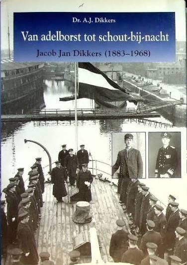 Van adelborst tot schout-bij-nacht - Jaco Jan Dikkers 1883, Boeken, Verzenden, Zo goed als nieuw