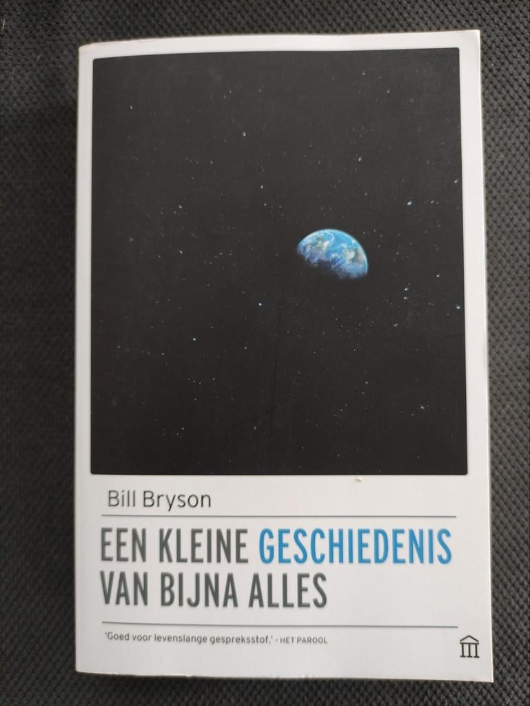 Een kleine geschiedenis van bijna alles bill bryson, Ophalen of Verzenden, Zo goed als nieuw, Bill bryson, Natuurwetenschap