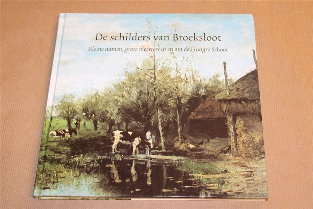 De Schilders van Broeksloot — Meesters Haagse School, Ophalen of Verzenden, Zo goed als nieuw