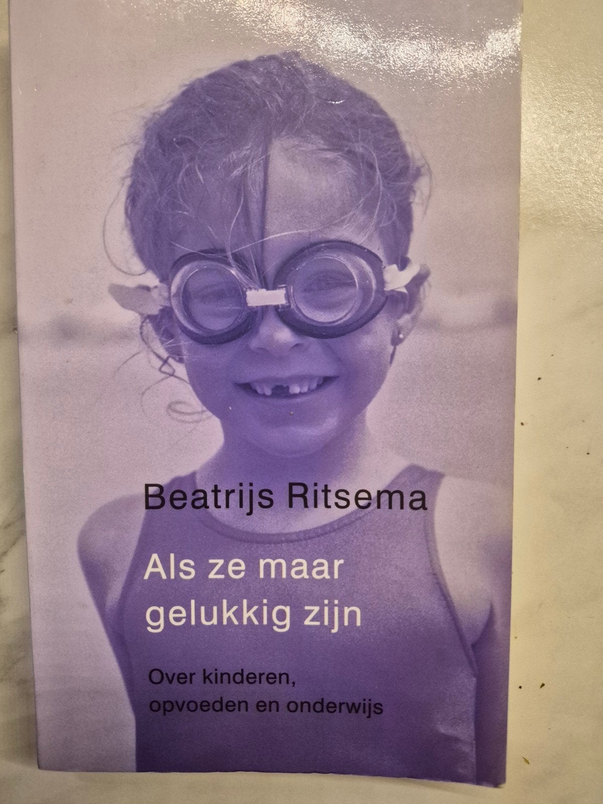 Als ze maar gelukkig zijn - Beatrijs Ritsema, Ophalen of Verzenden, Gelezen, Opvoeding tot 6 jaar, Beatrijs Ritsema