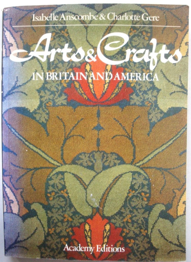 I. Anscombe & C. Gere Arts & Crafts in Britain and America, I. Anscombe & C. Gere, Ophalen of Verzenden, Zo goed als nieuw, Overige onderwerpen