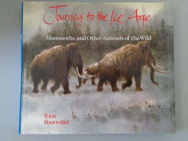 Journey to the Ice Age - Mammoths and Other Animals  of the, Rien Poortvliet, Ophalen of Verzenden, Zo goed als nieuw, Overige onderwerpen