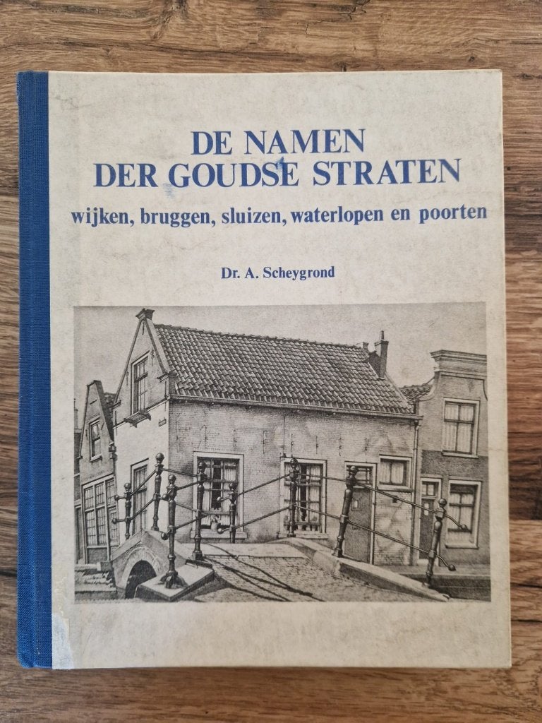 De namen der Goudse straten – Scheygrond, Ophalen of Verzenden, 19e eeuw, Zo goed als nieuw