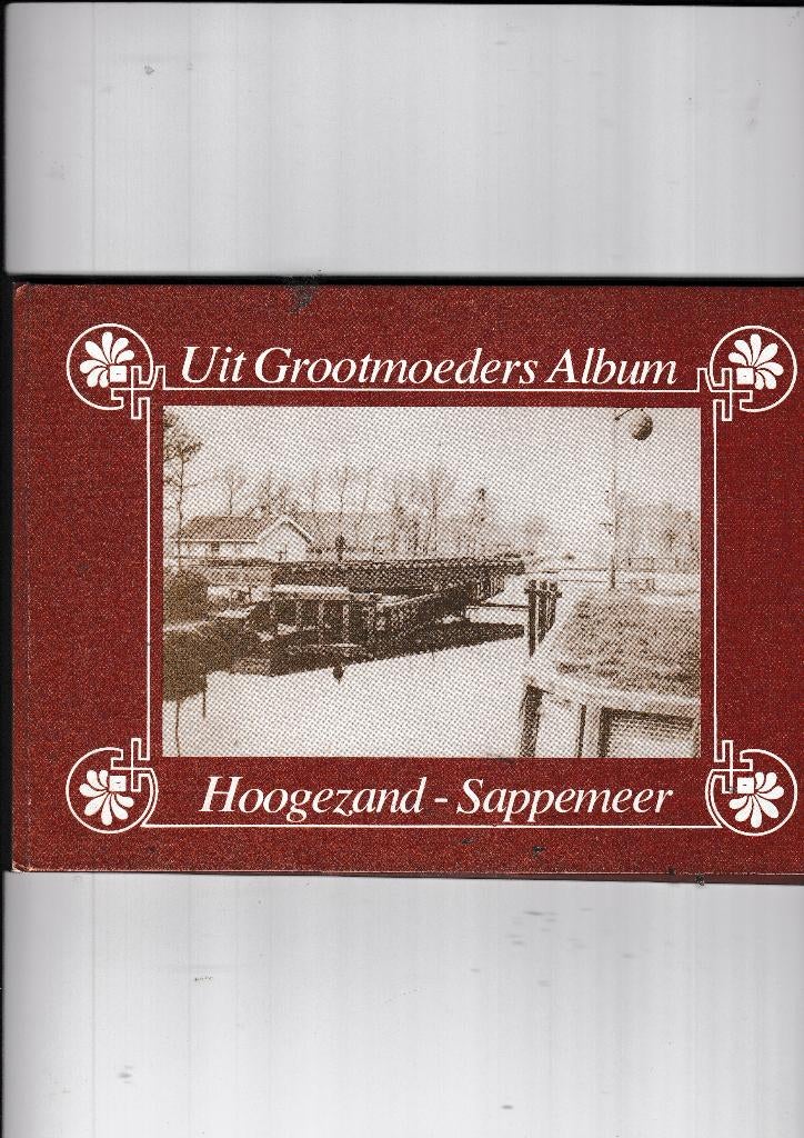 Hoogezand - Sappemeer - Uit Grootmoeders Album., Boeken, Geschiedenis | Stad en Regio, Verzenden