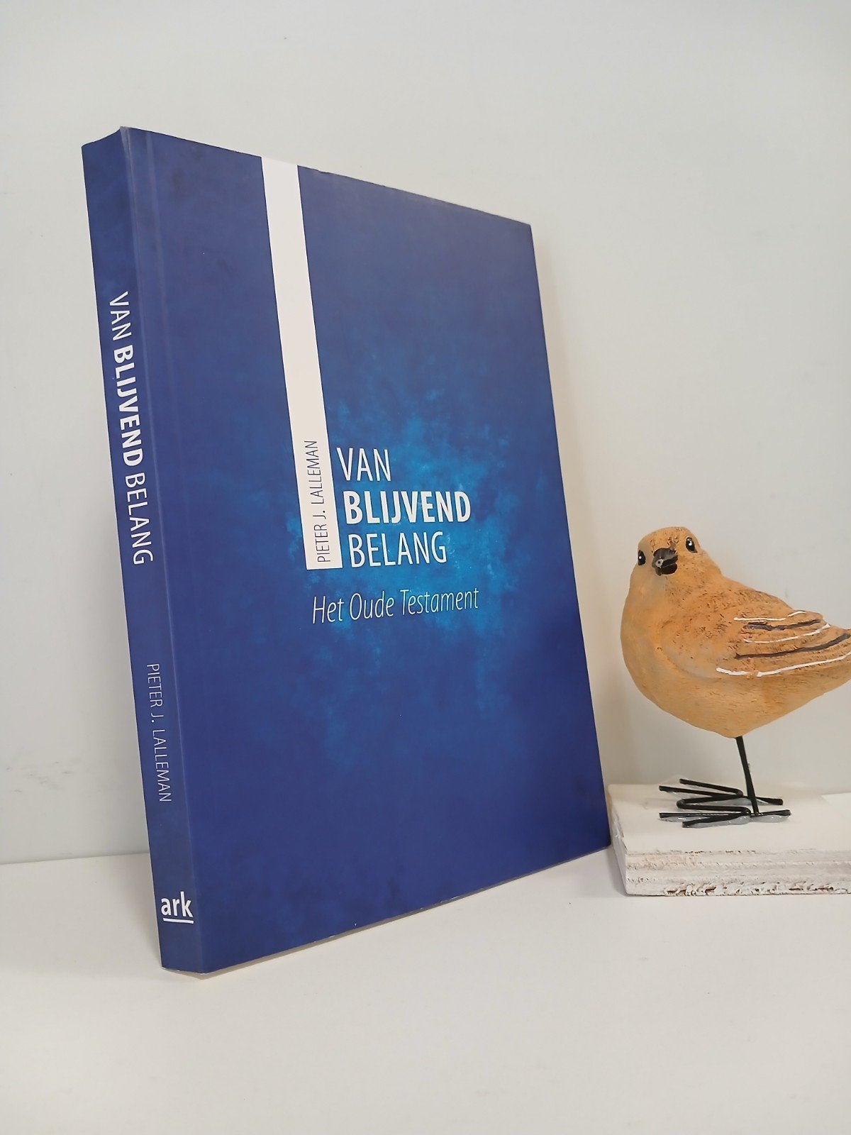 Lalleman, Pieter J.;  Van blijvend belang : Het OT, Ophalen of Verzenden, Gelezen, Christendom | Protestants