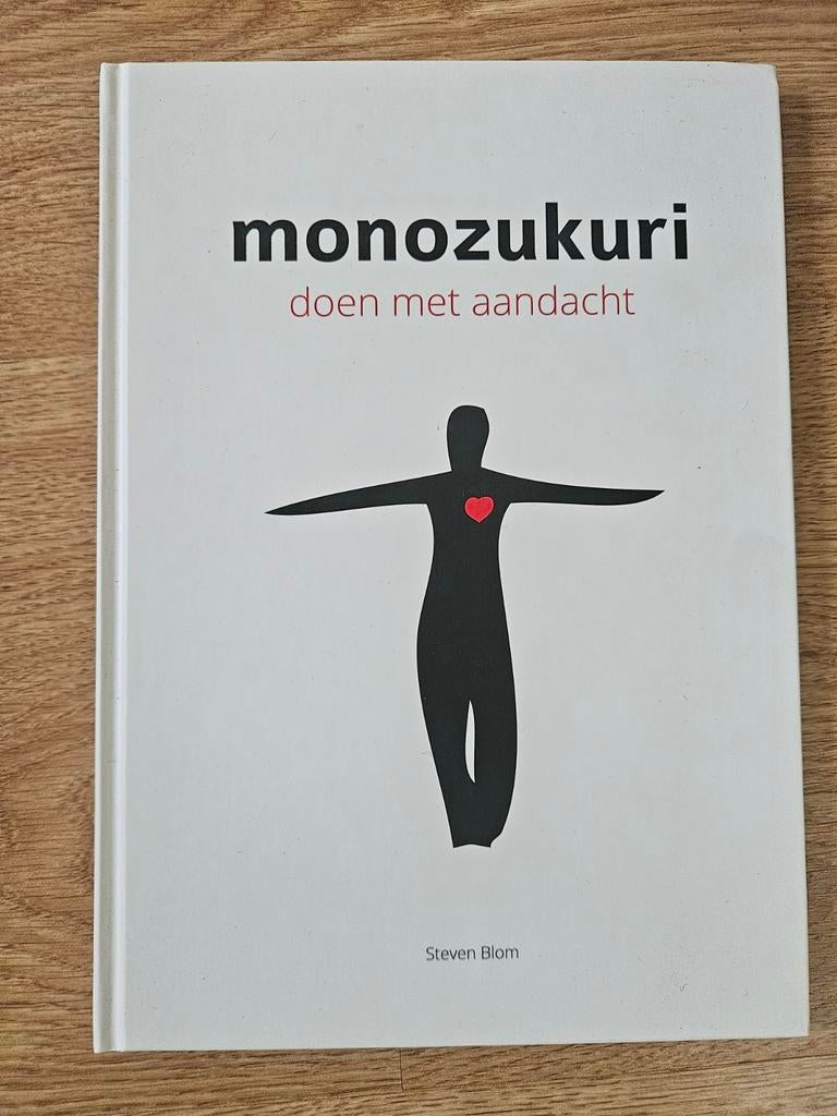 Monozukuri: doen met aandacht - Steven Blom, Ophalen of Verzenden, Zo goed als nieuw, Steven Blom, Nederland