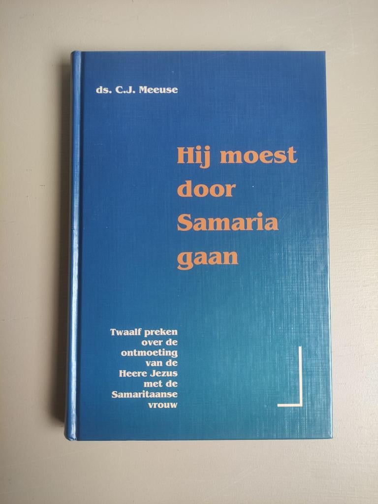 Ds. C.J. Meeuse - Hij moest door Samaria gaan, Ophalen of Verzenden, Zo goed als nieuw, C.J. Meeuse