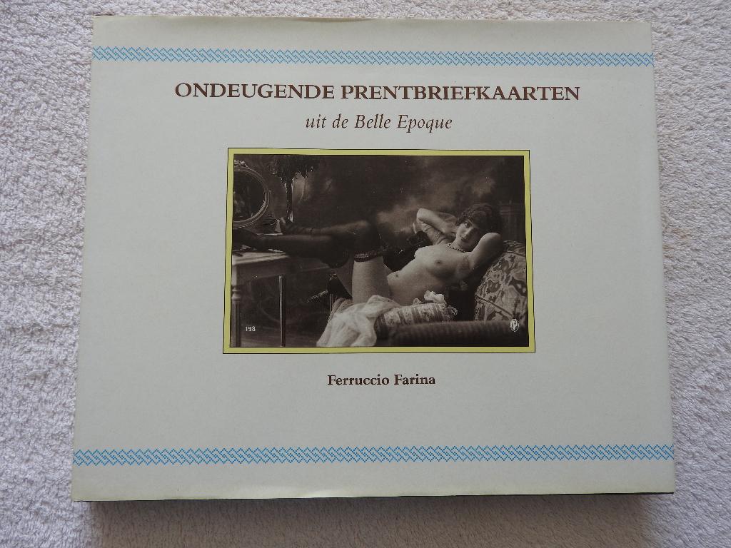 Ondeugende Prentbriefkaarten uit de Belle Epoque, Boeken, Ophalen of Verzenden, Zo goed als nieuw, Fotografen